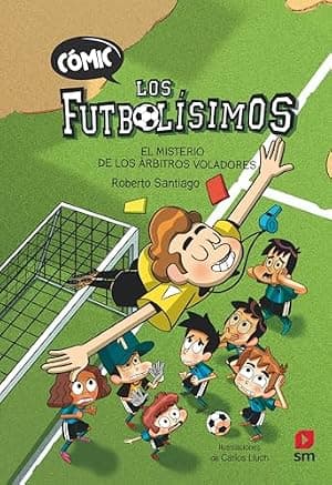 Portada de Los futbolisimos. El misterio de los árbitros voladores