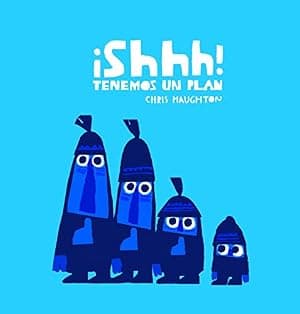 ¡Shhh! Tenemos un plan