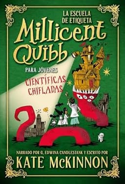 Portada de La Escuela de Etiqueta Millicent Quibb para Jóvenes Científicas Chifladas