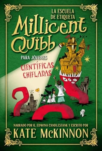 Portada de La Escuela de Etiqueta Millicent Quibb para Jóvenes Científicas Chifladas