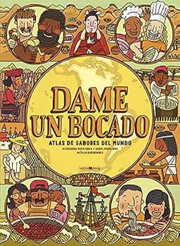 Portada de Dame un bocado. Atlas de sabores del mundo